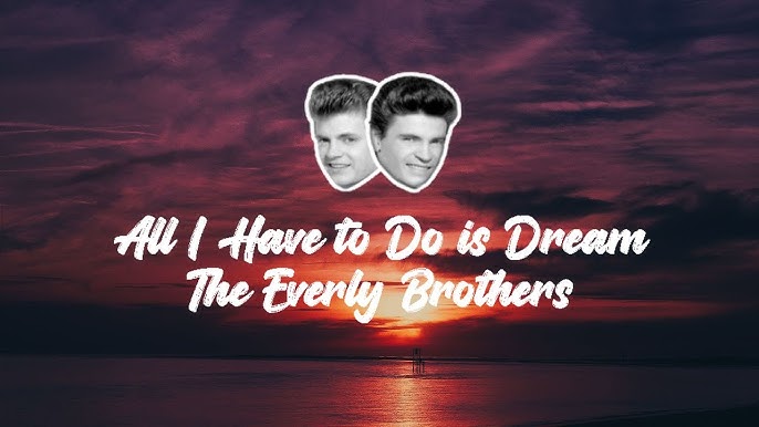 Whenever I want u all I have to do is dream...