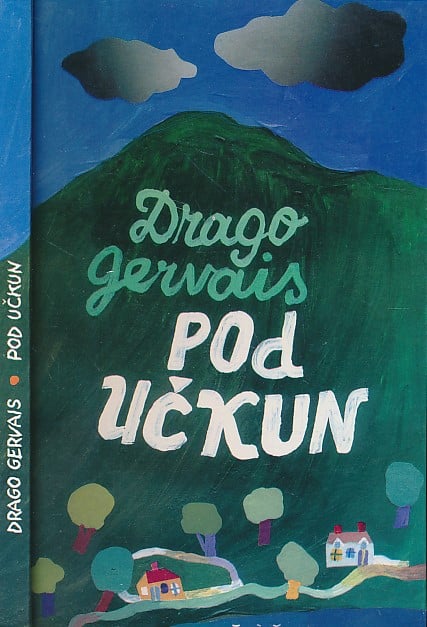 Pod Učkun /Učkom/- Drago Gervais