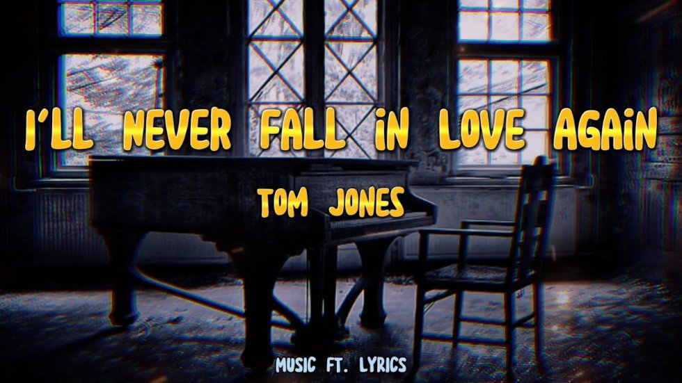 Fall In Love - Tom Jones