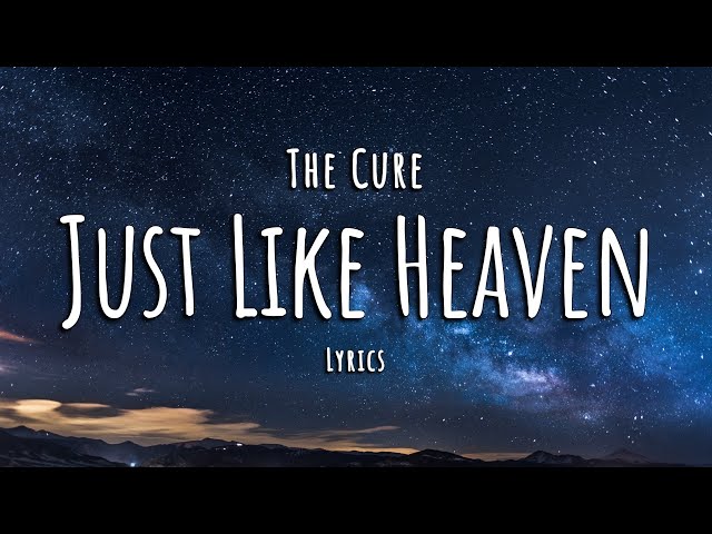 Just like Heaven - THE CURE