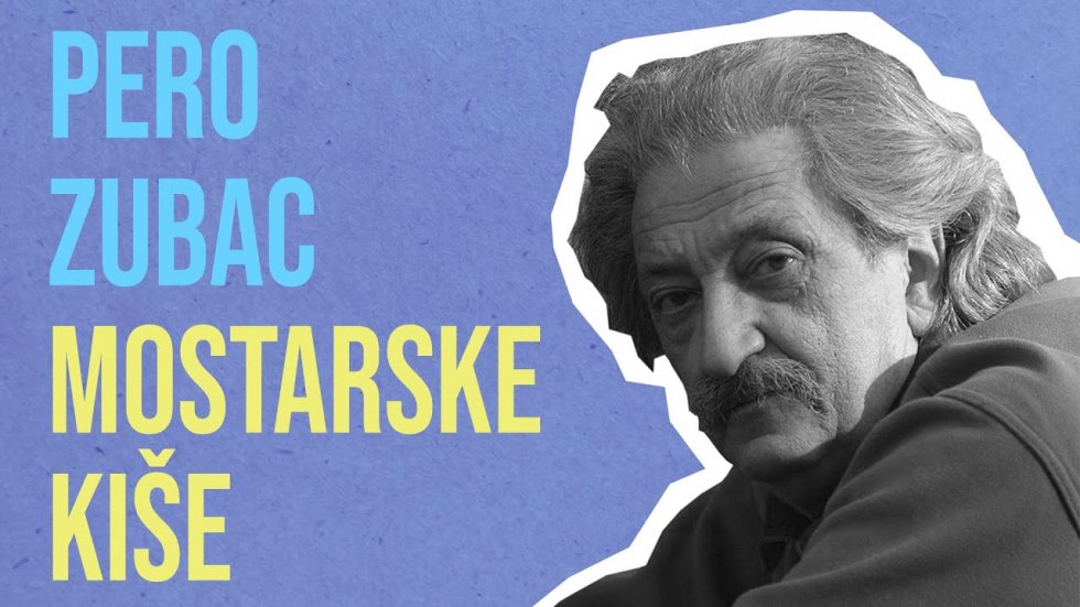 MOSTARSKE KIŠE-Pero Zubac