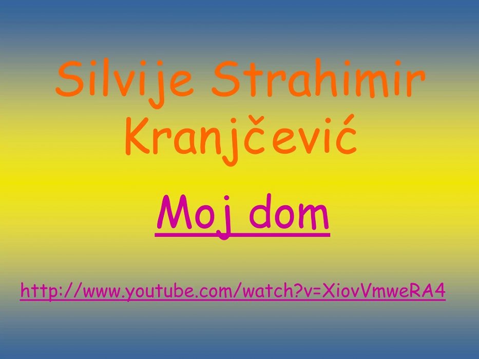 Moj dom - Silvije Strahimir Kranjčević