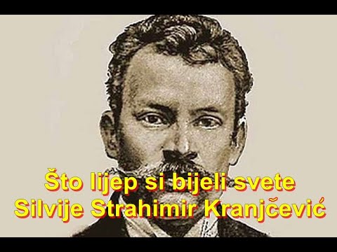 ŠTO LIJEP SI, BIJELI SVIJETE - Silvije Strahimir Kranjčević