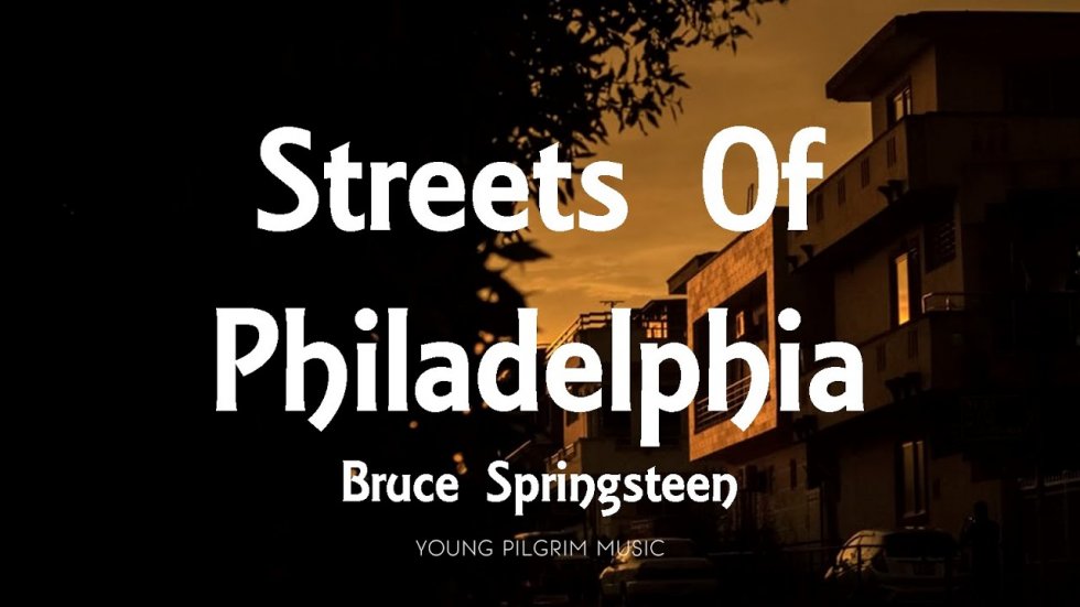 Streets of philadelphia - Bruce Springsteen