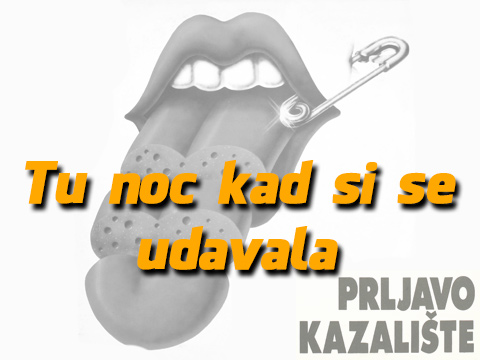 Tu noć kad si se udavala - Prljavo kazalište