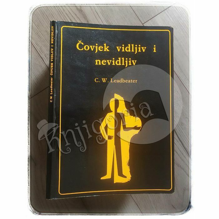 C.W.leadbeater - Covjek Vidljiv i Nevidljiv