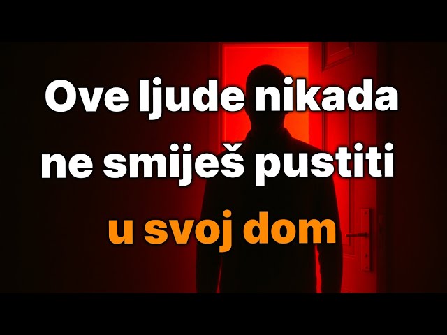 🔴PAŽNJA! 10 tipova ljudi koje nikada ne smiješ pustiti u svoju kuću (privlače nesreću)