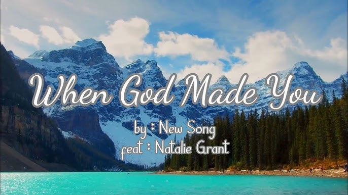 WHEN GOD MADE YOU...