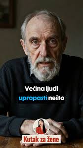 Većina ljudi upropasti nešto dobro...