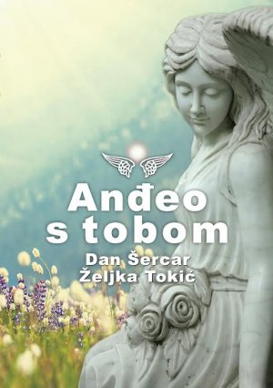 Anđeo s tobom Željka Tokić Dan Šercar