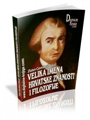 velika imena hrvatske znanosti i filozofije