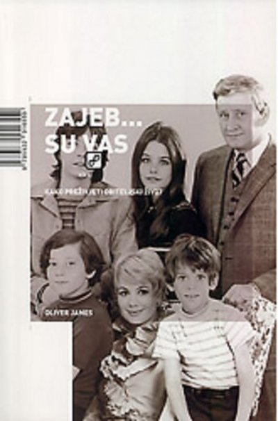 BIBLIOTERAPIJA - ZAJEBALI SU VAS! (kako preživjeti obiteljski život)