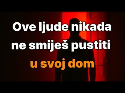 🔴PAŽNJA! 10 tipova ljudi koje nikada ne smiješ pustiti u svoju kuću (privlače nesreću)