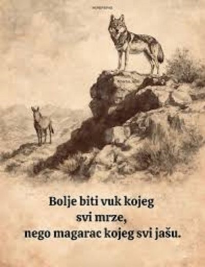 Bolje biti vuk kojeg svi mrze...