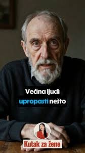 Većina ljudi upropasti nešto dobro...