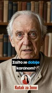 Zašto se dobije karcinom?